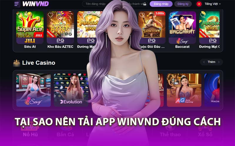 Tại Sao Nên Tải App WINVND Đúng Cách