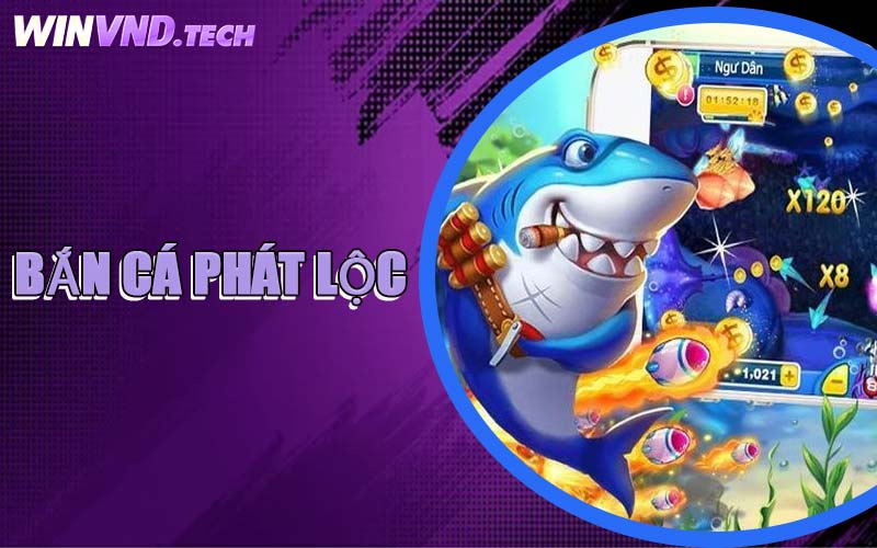 Bắn Cá Phát Lộc