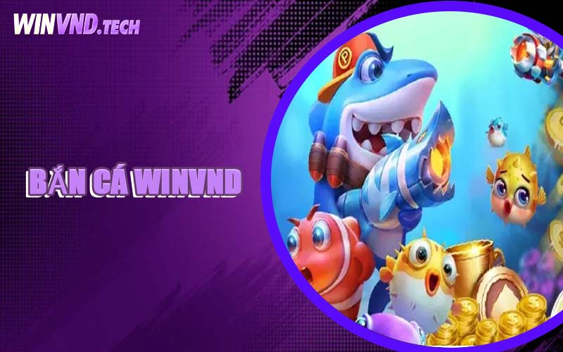 Bắn Cá WINVND