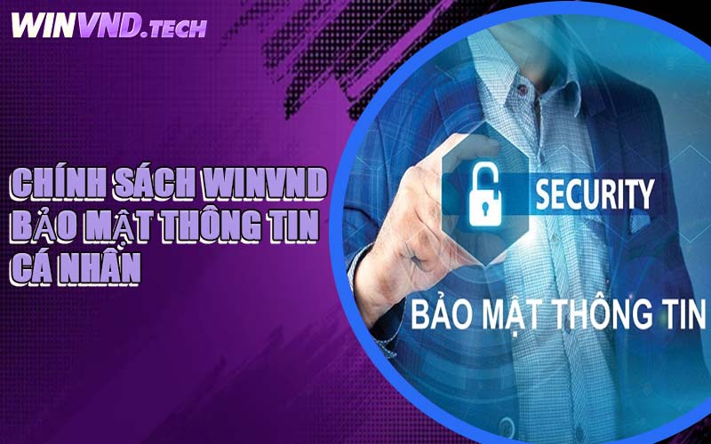 Chính Sách WINVND Bảo Mật Thông Tin Cá Nhân